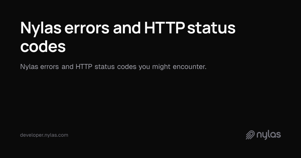 Nylas errors and HTTP status codes | Docs