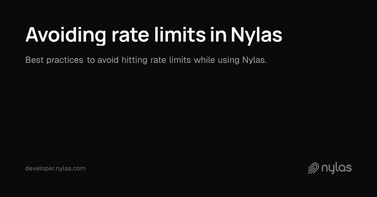 Avoiding rate limits in Nylas | Docs