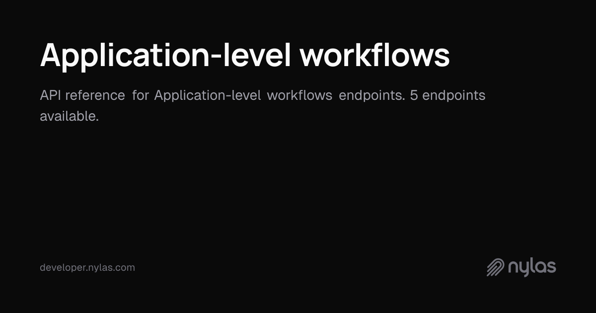 Application-level workflows - API Reference | Docs