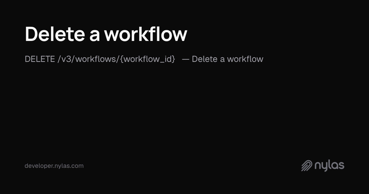 Delete a workflow - Application Level Workflows - API Reference | Docs