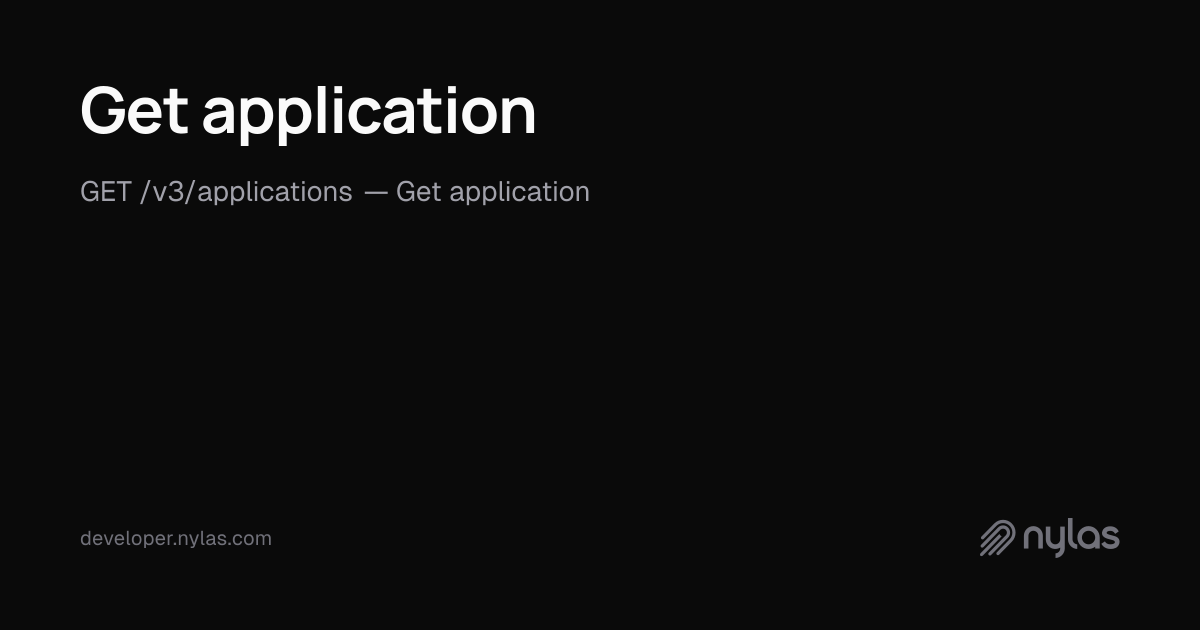 Get application - Applications - API Reference | Docs