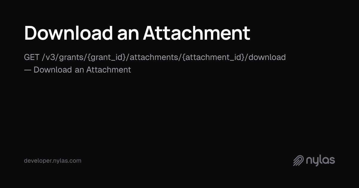 Download an Attachment - Attachments - API Reference | Docs