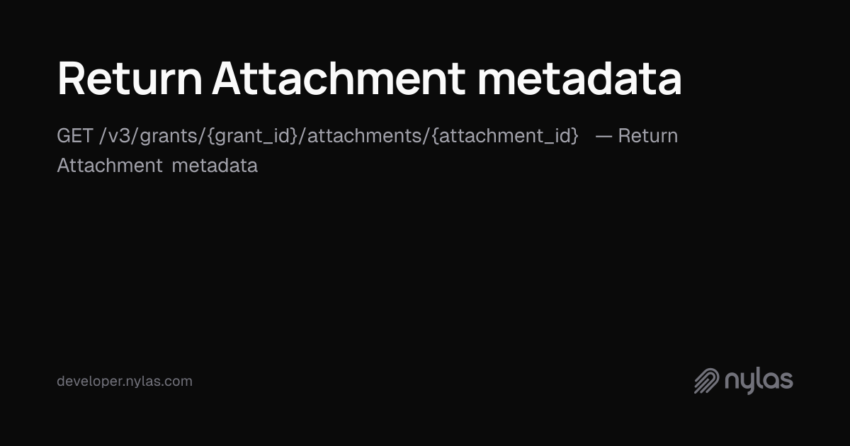 Return Attachment metadata - Attachments - API Reference | Docs