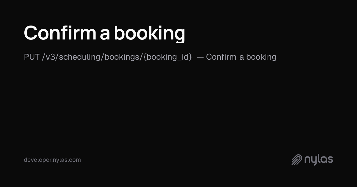 Confirm a booking - Bookings - API Reference | Docs