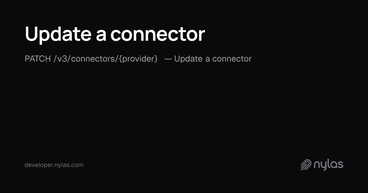 Update a connector - Connectors Integrations - API Reference | Docs