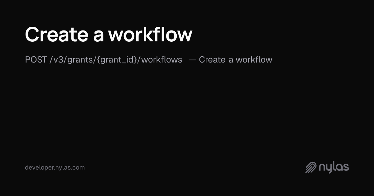 Create a workflow - Grant Level Workflows - API Reference | Docs