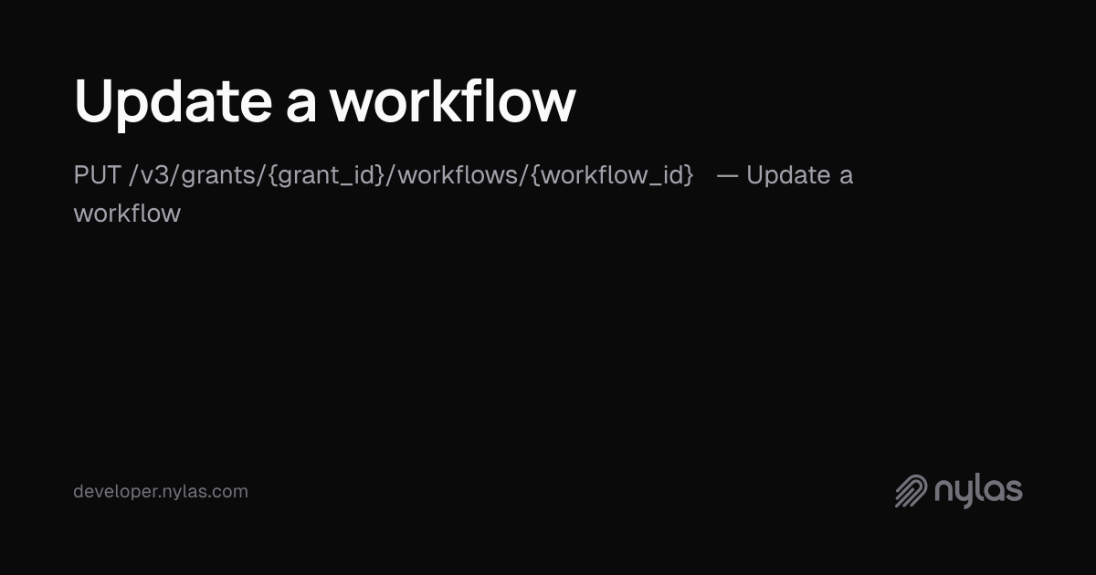 Update a workflow - Grant Level Workflows - API Reference | Docs