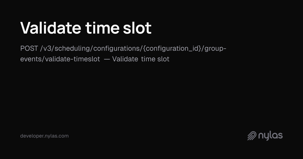 Validate time slot - Group Events - API Reference | Docs