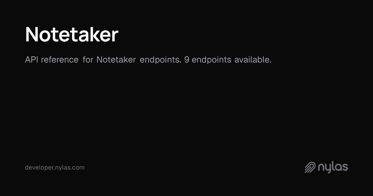 Notetaker - API Reference | Docs