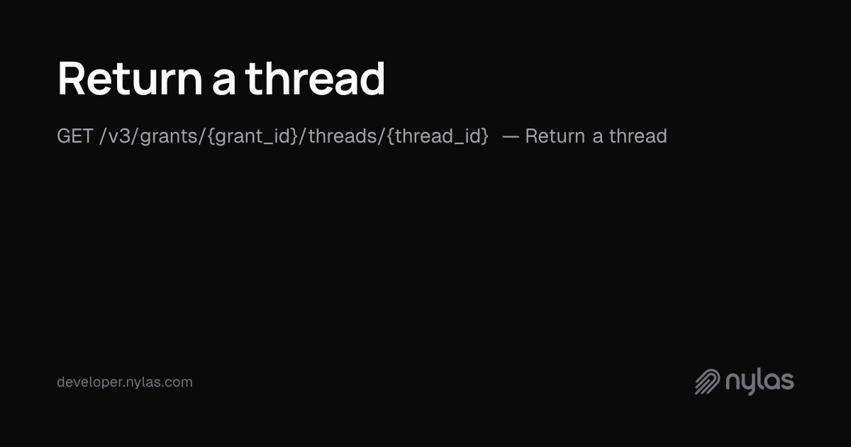 Return a thread - Threads - API Reference | Docs