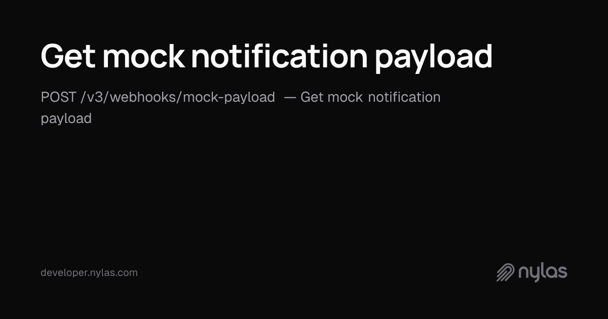 Get mock notification payload - Webhook Notifications - API Reference ...