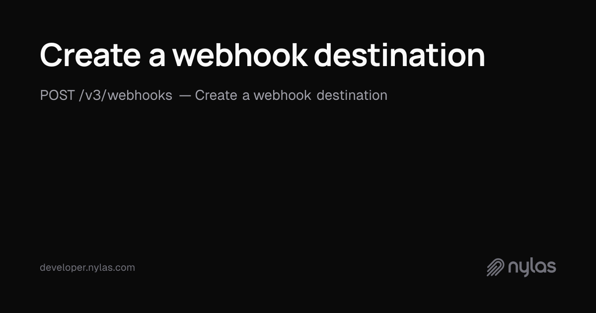 Create a webhook destination - Webhook Notifications - API Reference | Docs