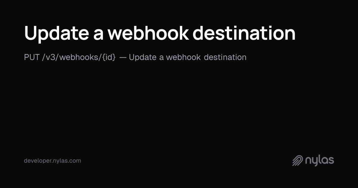 Update a webhook destination - Webhook Notifications - API Reference | Docs