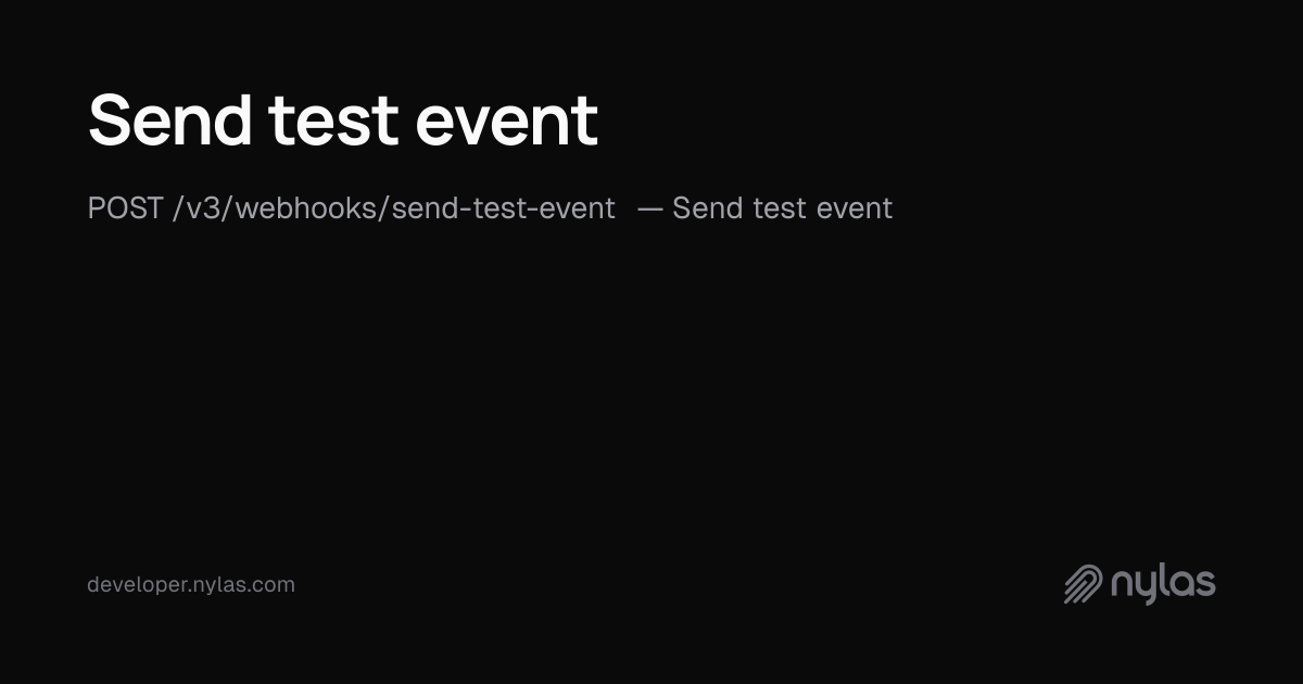Send test event - Webhook Notifications - API Reference | Docs
