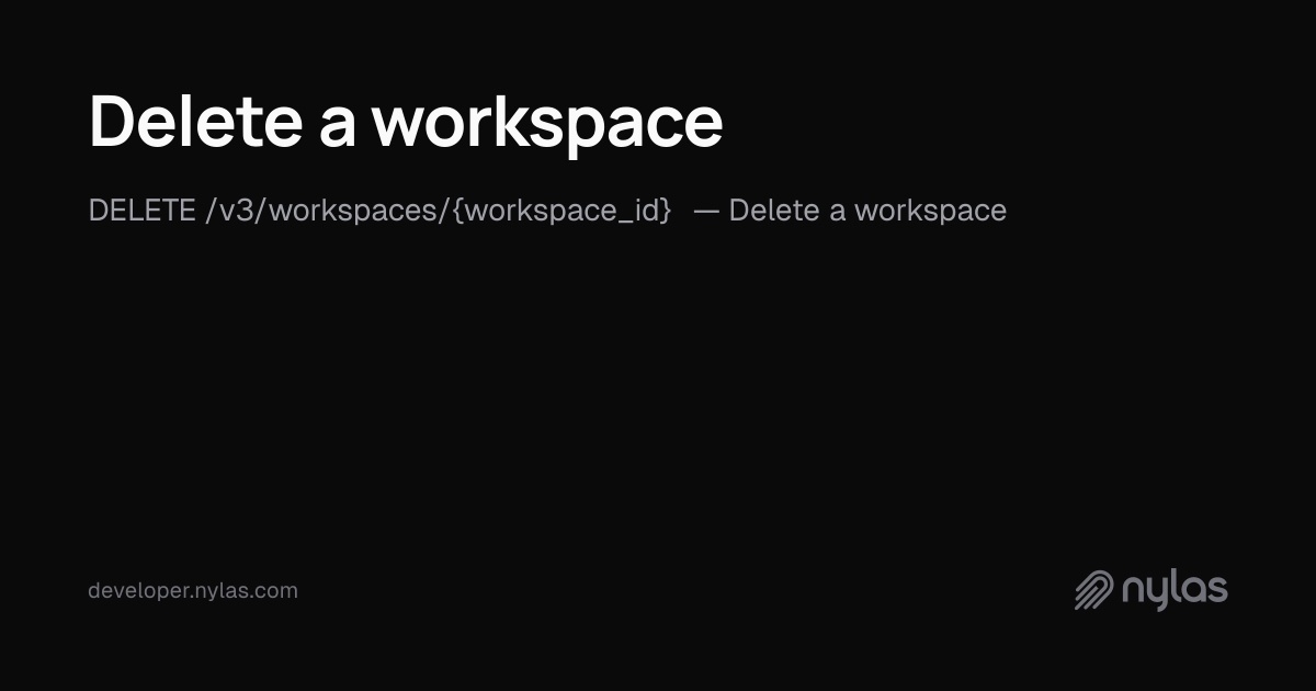 Loop Cannot Delete Workspace Delete a workspace - Workspaces - API Reference | Docs