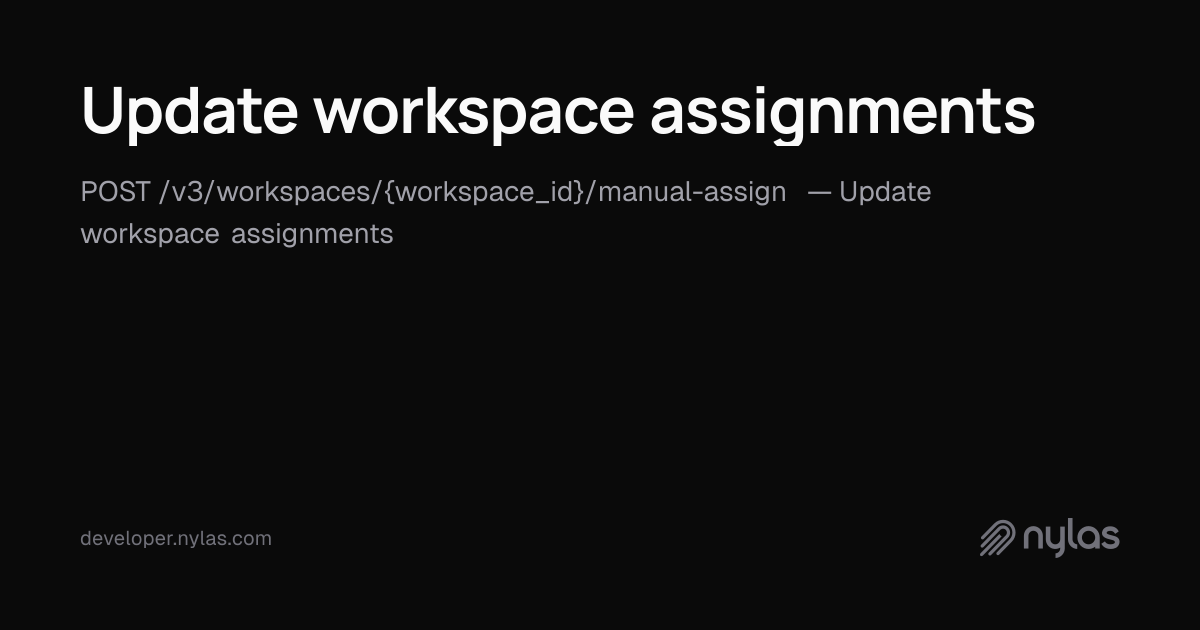 Update workspace assignments - Workspaces - API Reference | Docs