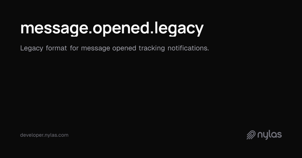 message.opened.legacy | Docs