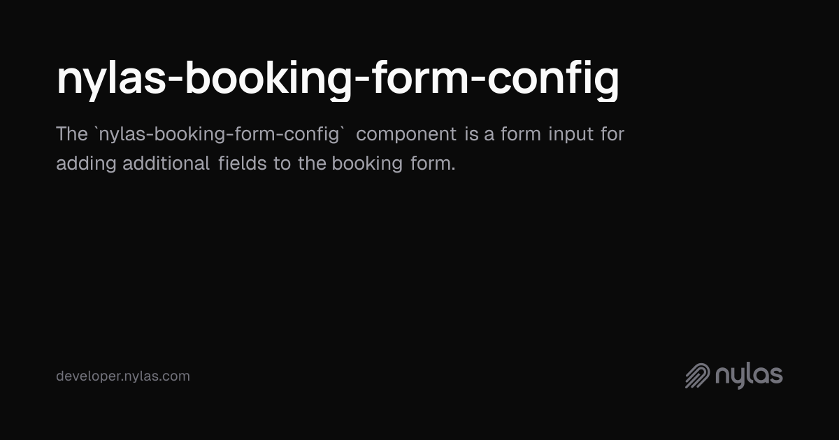 nylas-booking-form-config - UI Reference | Docs