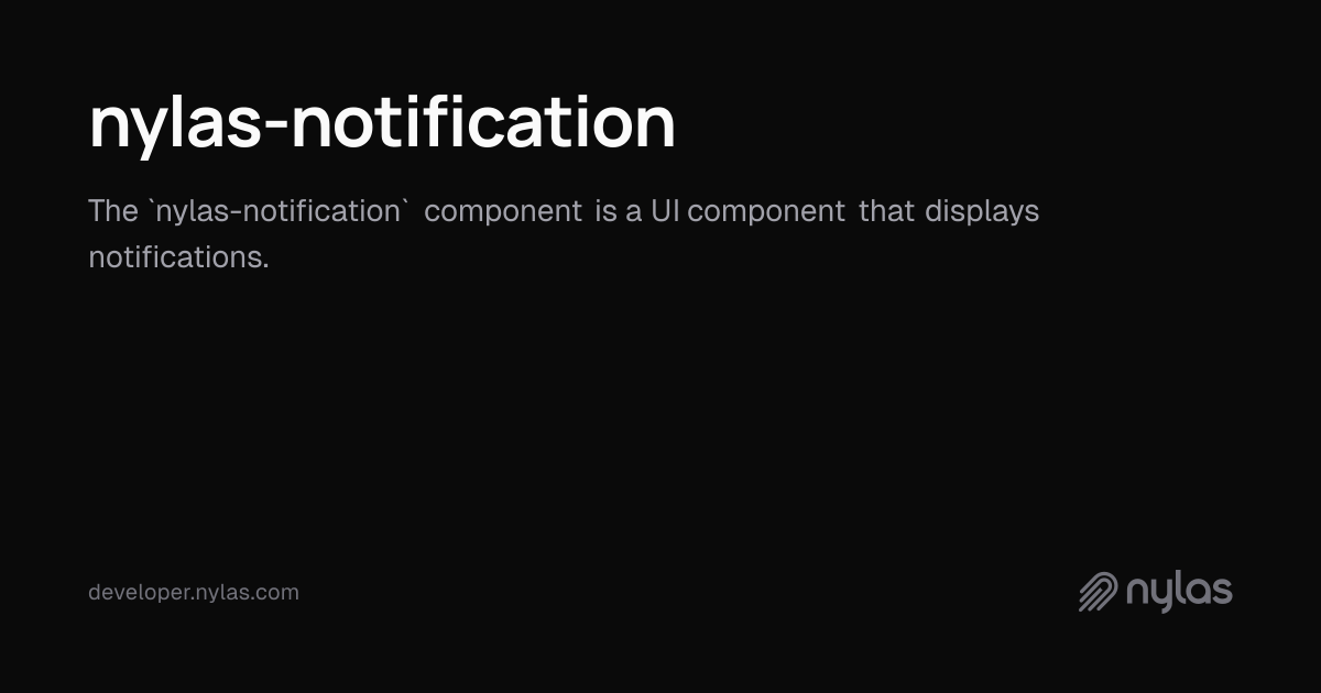nylas-notification - UI Reference | Docs
