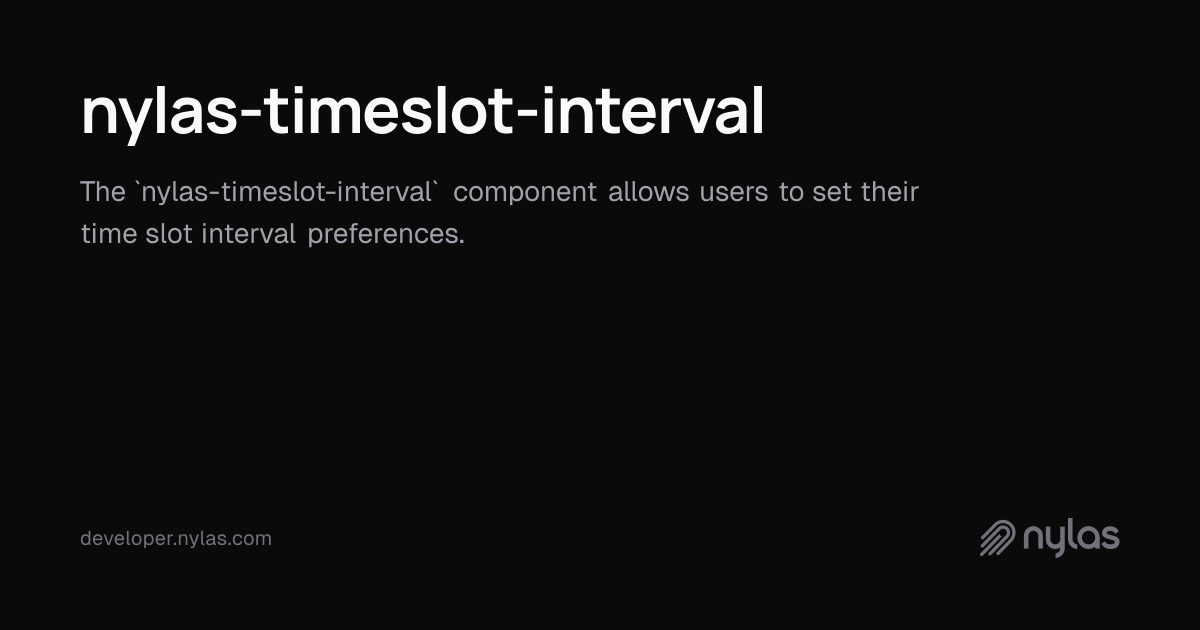 nylas-timeslot-interval - UI Reference | Docs