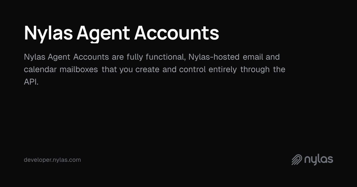 Nylas Agent Accounts | Docs