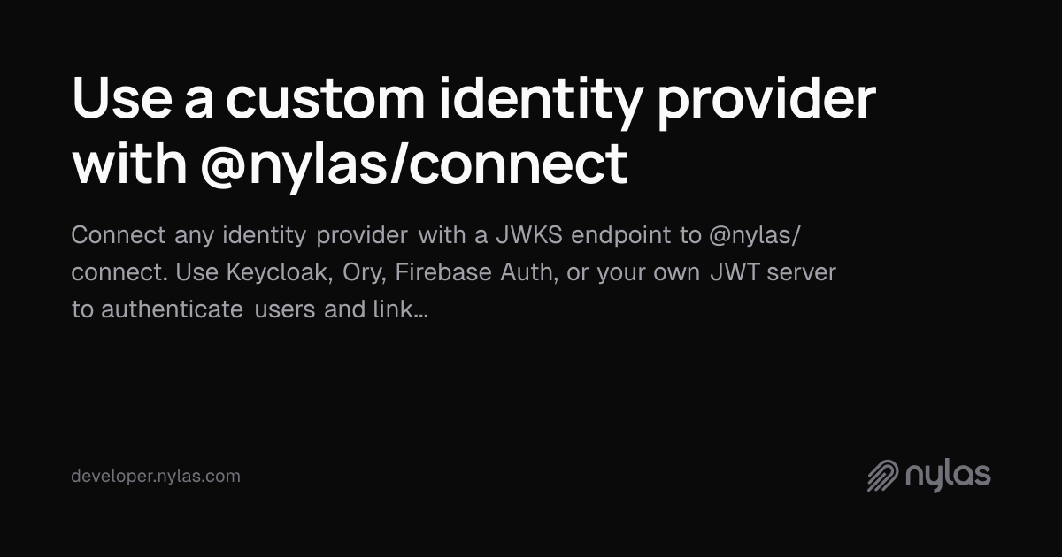 Integrate a custom identity provider with Nylas Connect | Docs