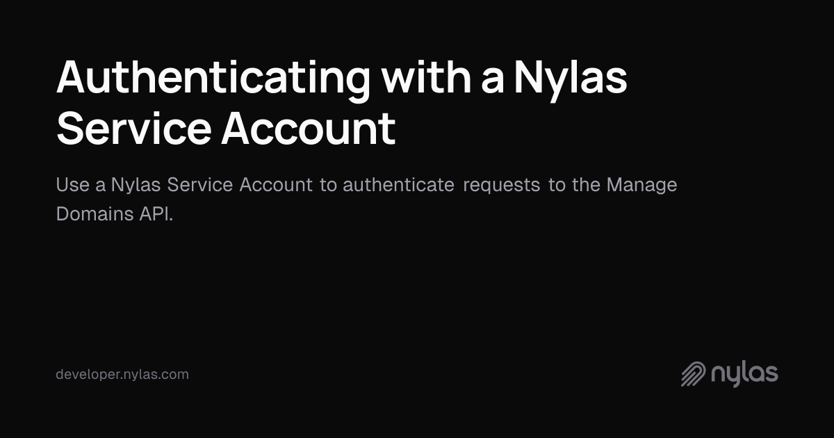 Authenticating with a Nylas Service Account | Docs