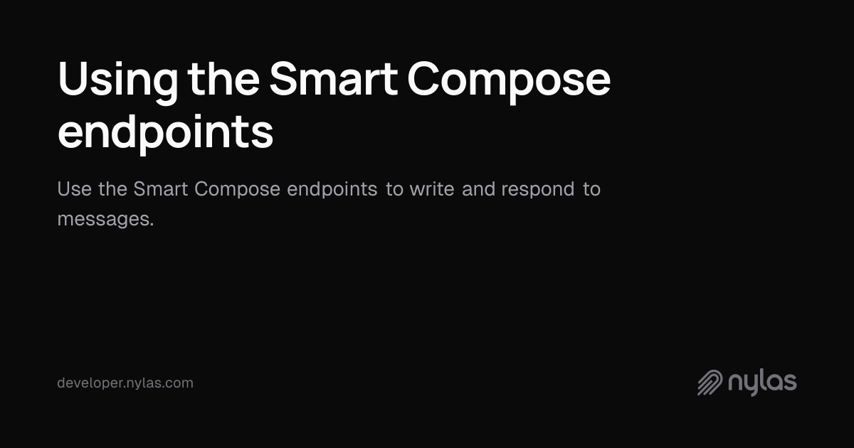Using the Smart Compose endpoints | Docs