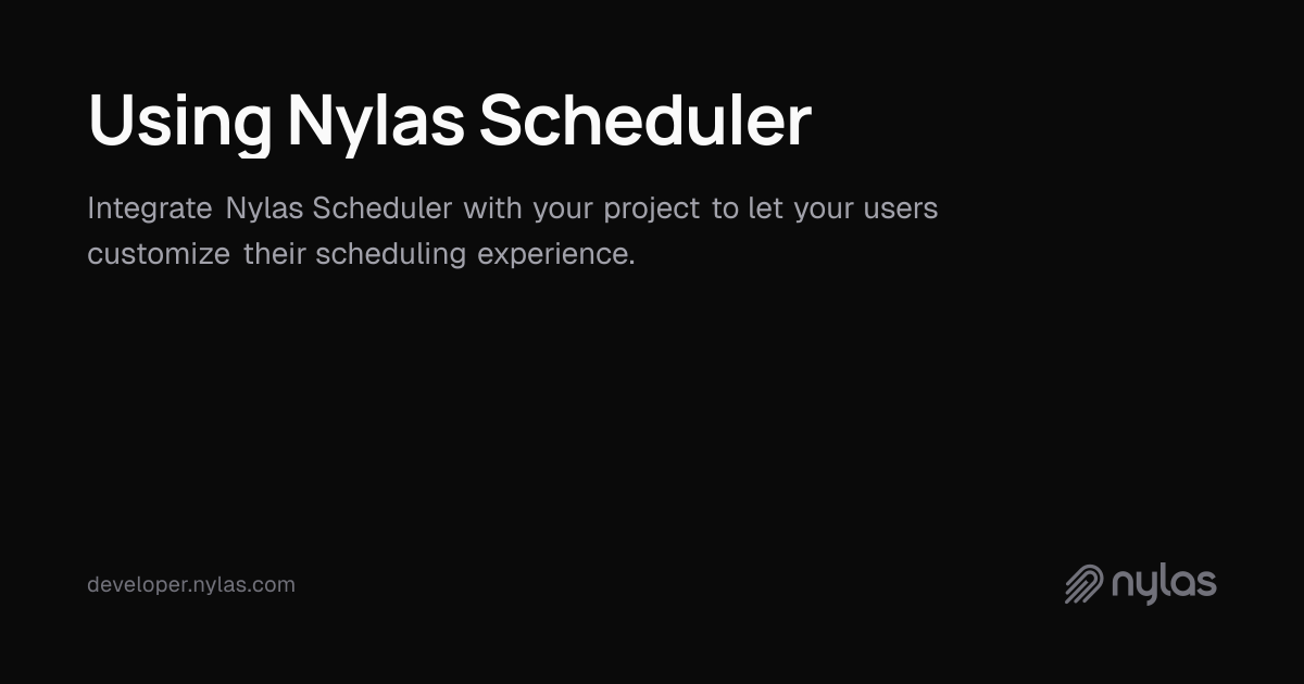 Using Nylas Scheduler | Docs