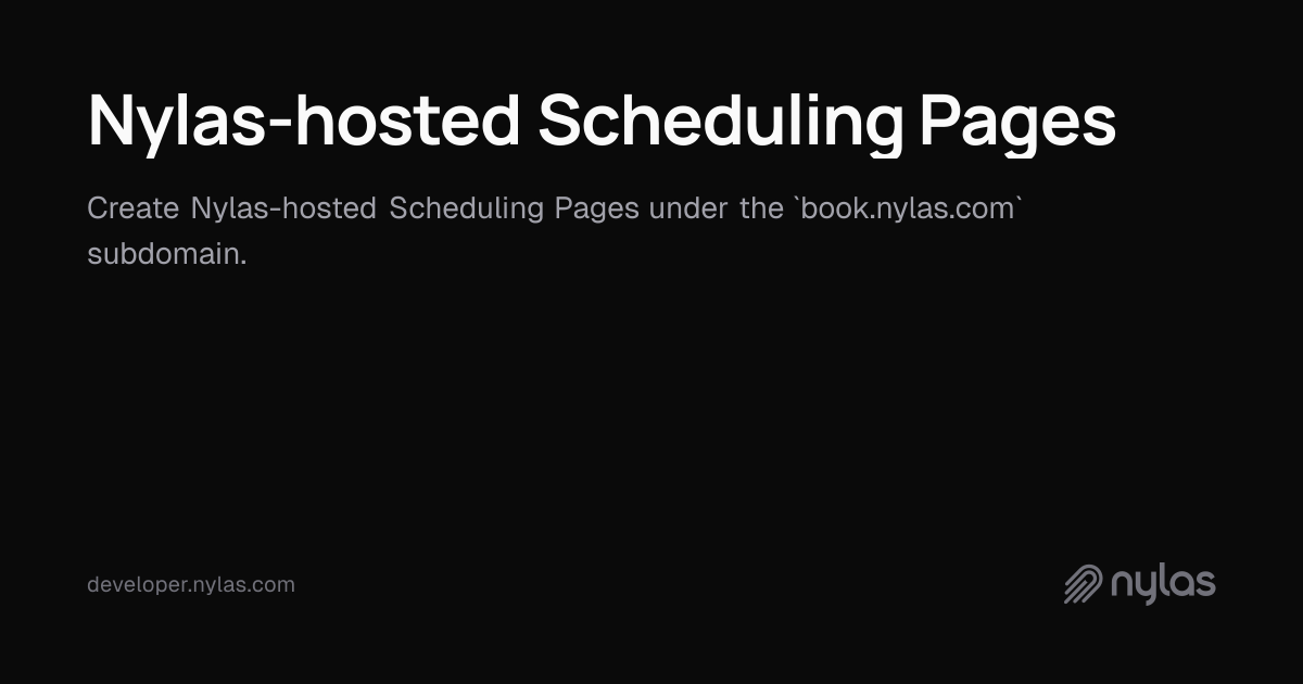 Nylas-hosted Scheduling Pages | Docs
